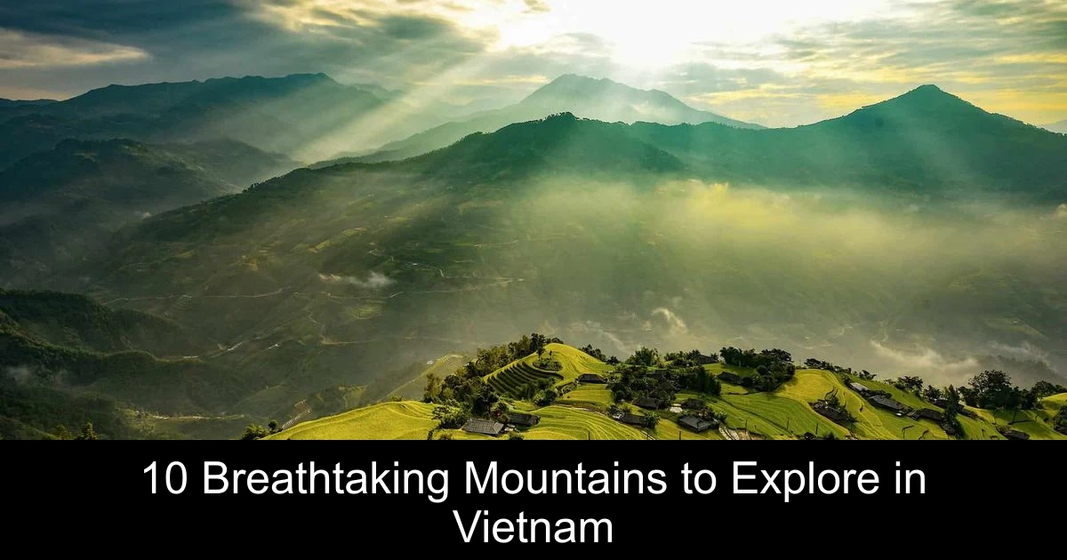 10 Breathtaking Mountains to Explore in Vietnam