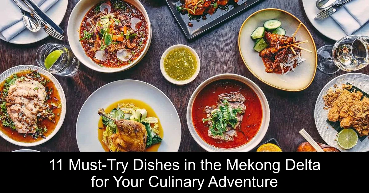 11 Must-Try Dishes in the Mekong Delta for Your Culinary Adventure
