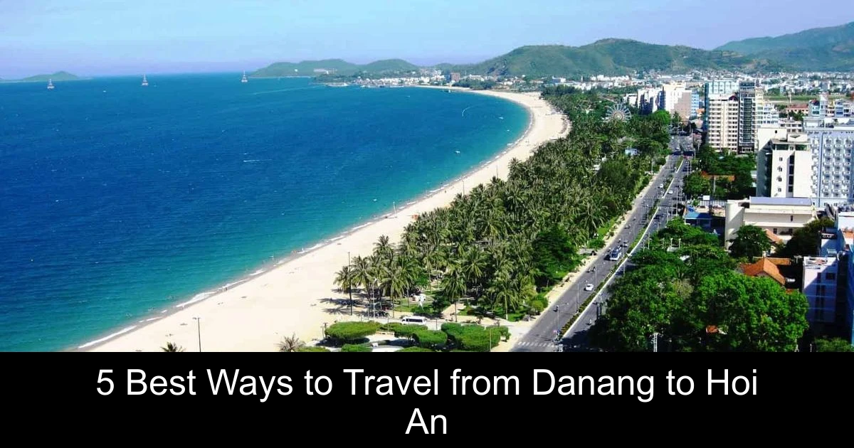 5 Best Ways to Travel from Danang to Hoi An