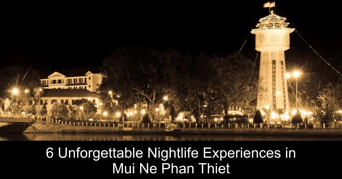 6 Unforgettable Nightlife Experiences in Mui Ne Phan Thiet