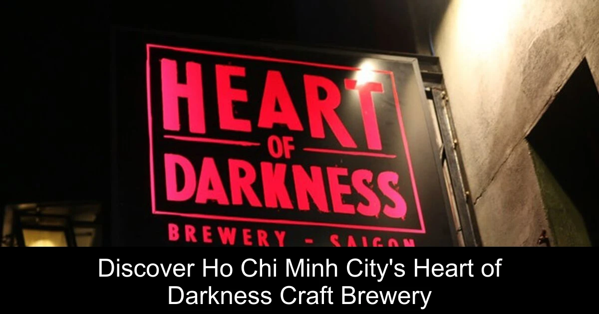 Discover Ho Chi Minh City's Heart of Darkness Craft Brewery