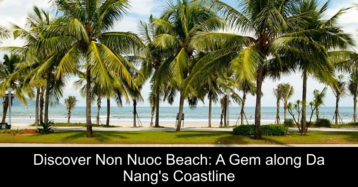 Discover Non Nuoc Beach: A Gem along Da Nang's Coastline