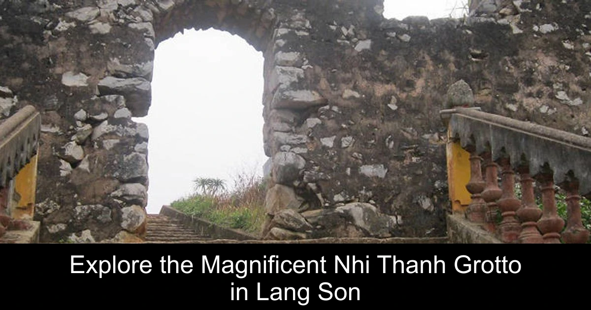 Explore the Magnificent Nhi Thanh Grotto in Lang Son