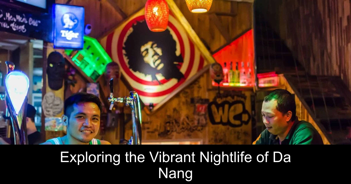 Exploring the Vibrant Nightlife of Da Nang