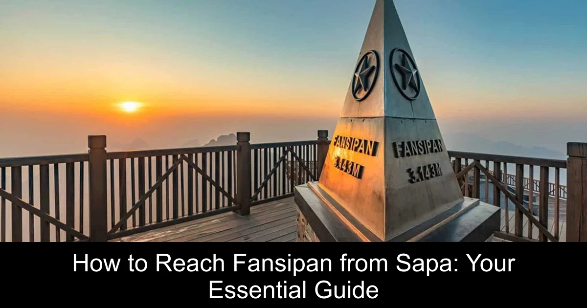 How to Reach Fansipan from Sapa: Your Essential Guide