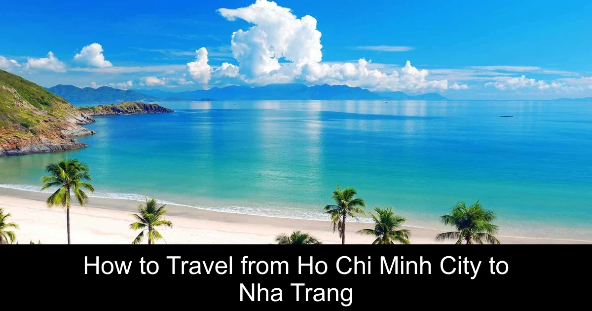How to Travel from Ho Chi Minh City to Nha Trang