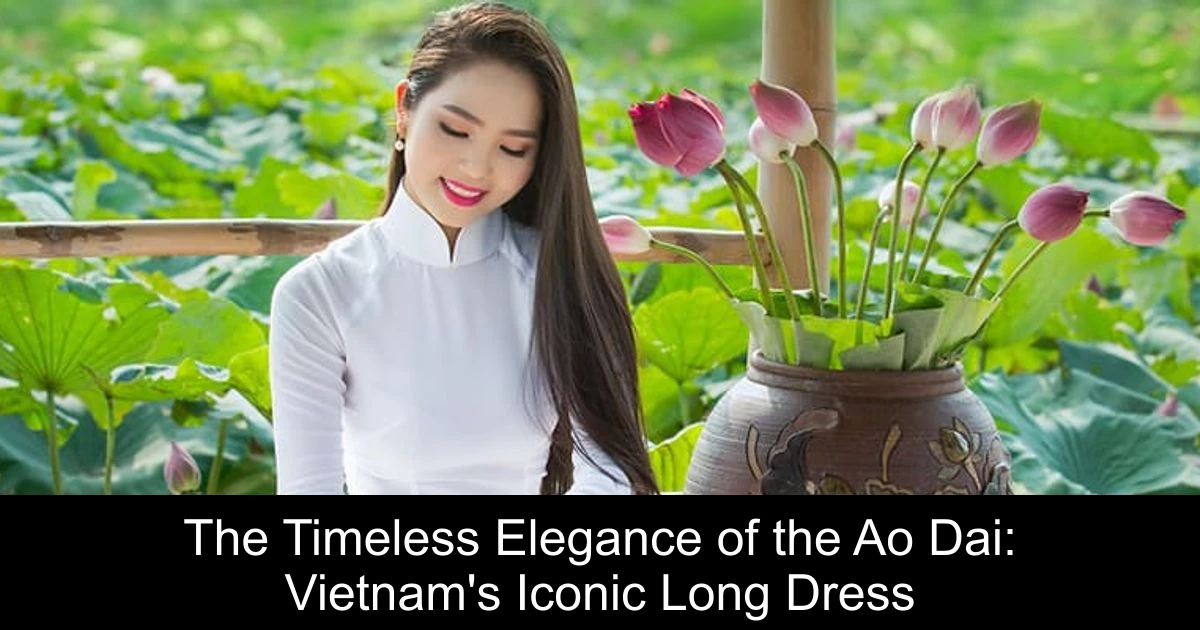 The Timeless Elegance of the Ao Dai: Vietnam's Iconic Long Dress
