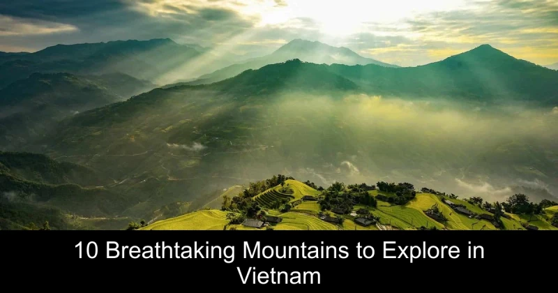 10 Breathtaking Mountains to Explore in Vietnam
