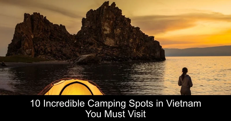 10 Incredible Camping Spots in Vietnam You Must Visit