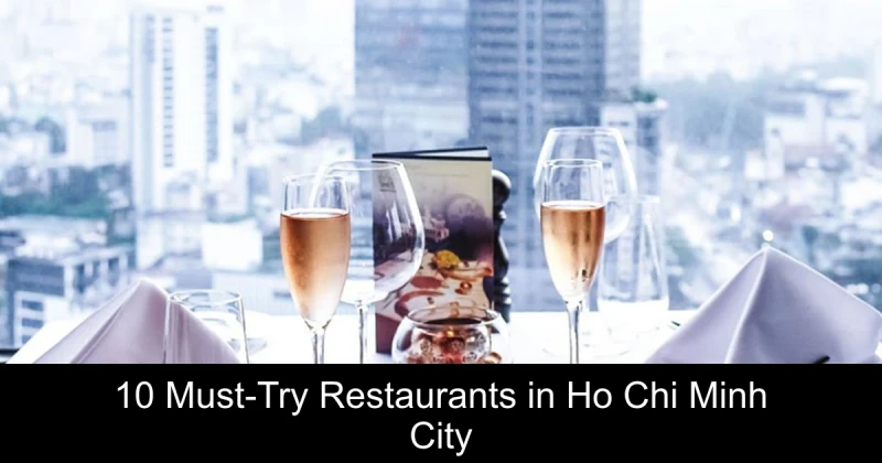 10 Must-Try Restaurants in Ho Chi Minh City