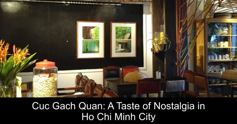 Cuc Gach Quan: A Taste of Nostalgia in Ho Chi Minh City