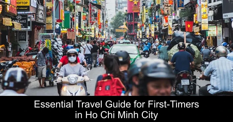 Essential Travel Guide for First-Timers in Ho Chi Minh City