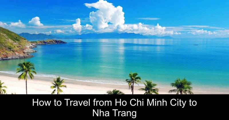 How to Travel from Ho Chi Minh City to Nha Trang