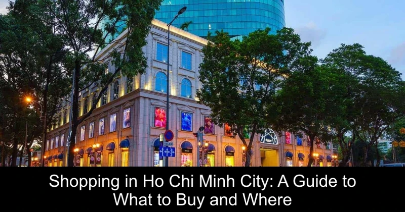 Shopping in Ho Chi Minh City: A Guide to What to Buy and Where