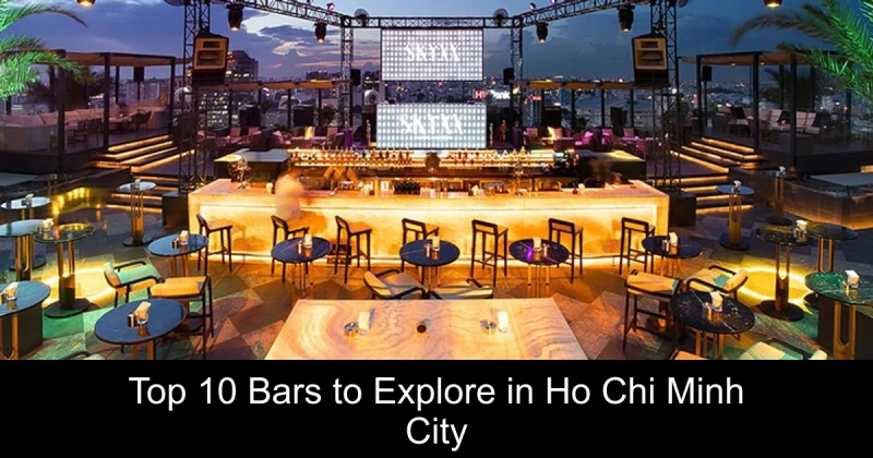 Top 10 Bars to Explore in Ho Chi Minh City