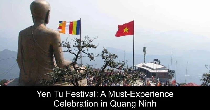 Yen Tu Festival: A Must-Experience Celebration in Quang Ninh