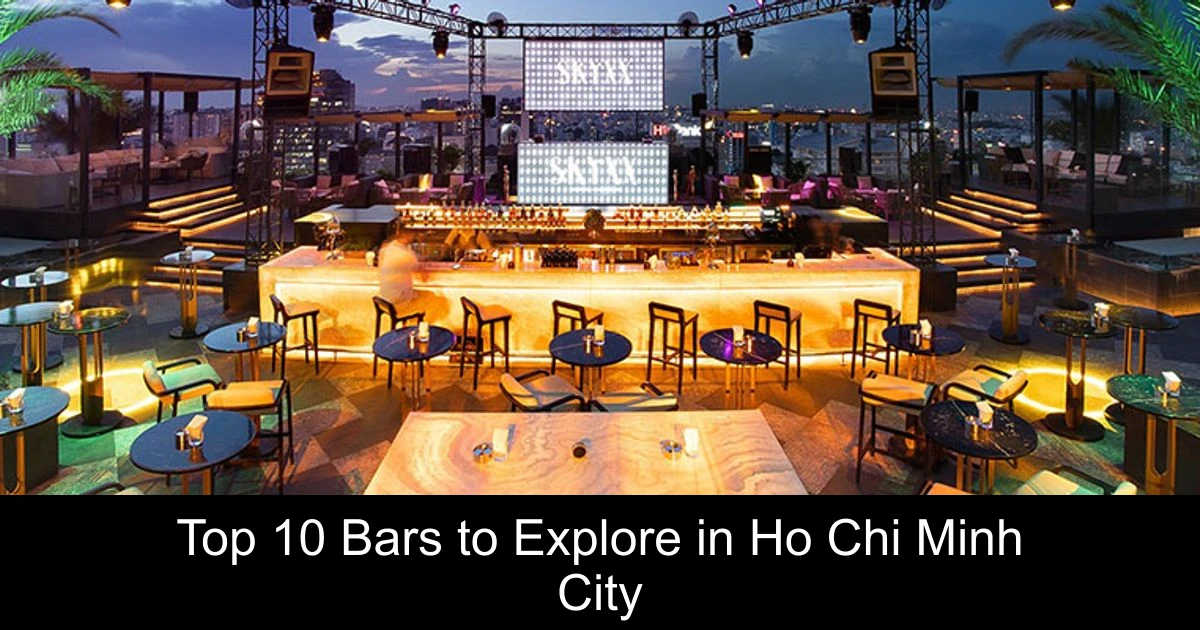Top 10 Bars to Explore in Ho Chi Minh City